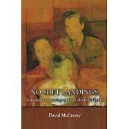 No Soft Landings: A Memoir of Growing-Up in an Alcoholic Family