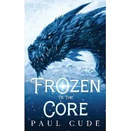 Frozen to the Core