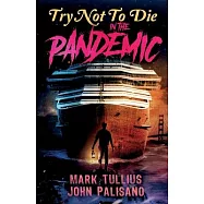 Try Not to Die: In the Pandemic: An Interactive Adventure