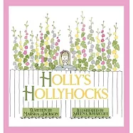 Holly’’s Hollyhocks