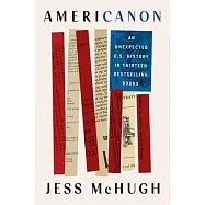 Americanon: An Unexpected U.S. History in Thirteen Bestselling Books