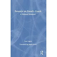 Ferenczi on Freud’’s Couch: A Finished Analysis?