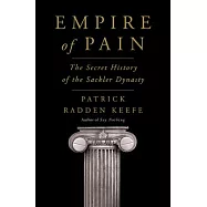 Empire of Pain: The Secret History of the Sackler Dynasty
