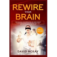 Rewire Your Brain: How to Change Your Anxious Mind and Habits through Affirmation! Increase Your Confidence Right Now