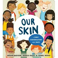Our Skin: A First Conversation about Race