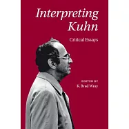 Interpreting Kuhn: Critical Essays