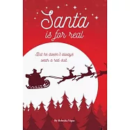 Santa is for Real: But he doesn&rsquo;&rsquo;t always wear a red suit