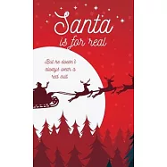 Santa is for Real: But he doesn&rsquo;&rsquo;t always wear a red suit
