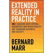 Extended Reality in Practice: Augented, Virtual and Mixed Reality Explored