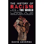 The History of Racism in United States and the World: A comprehensive Time Travel through the History of our society