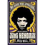 Two Riders Were Approaching: The Life & Death of Jimi Hendrix