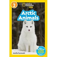 Arctic Animals (National Geographic Kids Readers, Level 2)