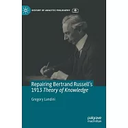 Repairing Bertrand Russell&rsquo;&rsquo;s 1913 Theory of Knowledge