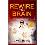 Rewire Your Brain: How to Change Your Anxious Mind and Habits through Affirmation! Increase Your Confidence Right Now