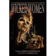 Wicked Women: An Anthology of the New England Horror Writers
