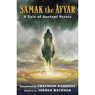 Samak the Ayyar: A Tale of Ancient Persia