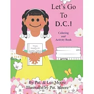 Let&rsquo;&rsquo;s Go to D.C.! Coloring and Activity Book
