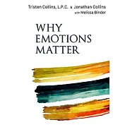 Why Emotions Matter: Recognize Your Body Signals. Grow in Emotional Intelligence. Discover an Embodied Spirituality.