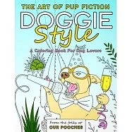 Doggie Style: The Art of Pup Fiction Coloring Book for Dog Lovers