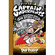 Captain Underpants and the Sensational Saga of Sir Stinks-A-Lot: Color Edition (Captain Underpants #12), Volume 12