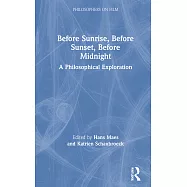 The Philosophy of Richard Linklater&rsquo;&rsquo;s Before Trilogy: Before Sunrise, Before Sunset, Before Midnight