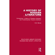 A History of Russian Literature: Comprising &rsquo;&rsquo;a History of Russian Literature&rsquo;&rsquo; and &rsquo;&rsquo;contemporary Russian Literature&rsquo;&rsquo;