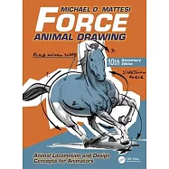 Force: Animal Drawing: Animal Locomotion and Design Concepts for Animators
