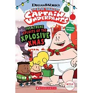 The Xtreme Xploits of the Xplosive Xmas (the Epic Tales of Captain Underpants Tv)