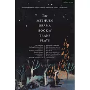 The Methuen Drama Book of Trans Plays: Sagittarius Ponderosa; The Betterment Society; How to Clean Your Room; She He Me