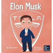 Elon Musk: A Kid’’s Book About Inventions