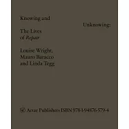 Knowing and Unknowing: The Lives of Repair