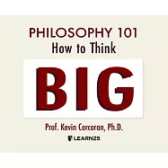 Philosophy 101: How to Think Big