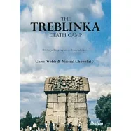 The Treblinka Death Camp: History, Biographies, Remembrance
