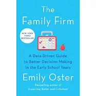 The Family Firm: A Data-Driven Guide to Better Decision Making in the Early School Years