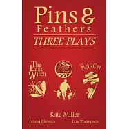 Pins & Feathers: Three Plays
