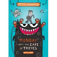 Monday - Into the Cave of Thieves (Total Mayhem #1), Volume 1