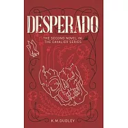 Desperado: The Second Novel In The CAVALIER Series