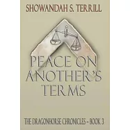 Peace on Another’’s Terms: The Dragonhorse Chronicles Book 3