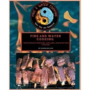 Fire and Water Cooking: The Fusion of Smoking, Grilling, and Sous Vide Cooking