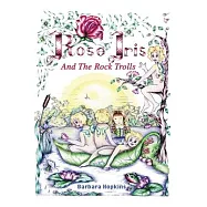 Rose Iris and the Rock Trolls