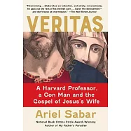 Veritas: A Harvard Professor, a Con Man and the Gospel of Jesus’’s Wife