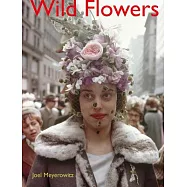 Joel Meyerowitz: Wild Flowers