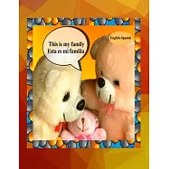 This is my family Esta es mi familia (English-Spanish): A bilingual English Spanish children&rsquo;&rsquo;s colourful family photo