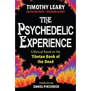 The Psychedelic Experience: A Manual Based on the Tibetan Book of the Dead