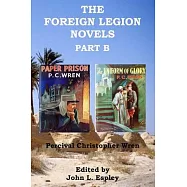 The Foreign Legion Novels Part B: Paper Prison & The Uniform of Glory