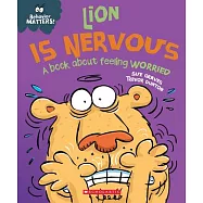 Lion Is Nervous: A Book about Feeling Worried