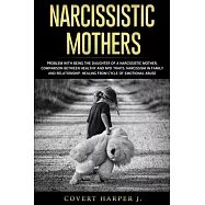 Narcissistic Mother: Problem with being the daughter of a narcissistic mother, comparison between healthy and NPD