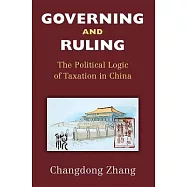 Governing and Ruling: The Political Logic of Taxation in China