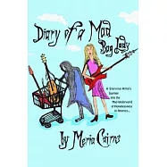 Diary of a Mad Bag Lady: A Starving Artist&rsquo;&rsquo;s Journey into the Mad Underworld of Homelessness in America