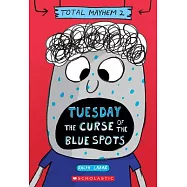 Tuesday - The Curse of the Blue Spots (Total Mayhem #2)